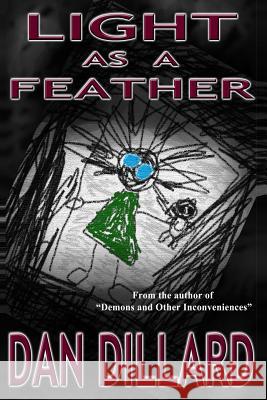 Light As A Feather Dillard, Dan 9781496143846 Createspace - książka