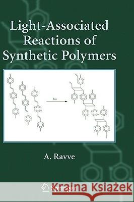 Light-Associated Reactions of Synthetic Polymers A. Ravve 9780387318035 Springer - książka