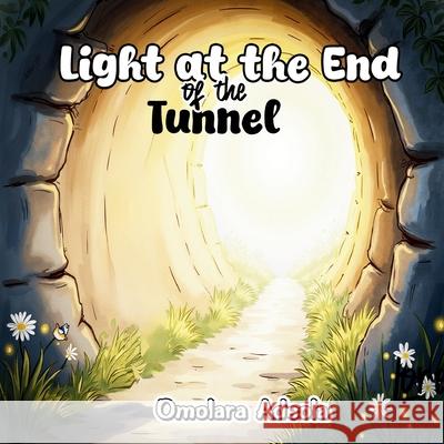 Light at the End of the Tunnel Omolara Adeola 9781069070227 Lo Publication - książka