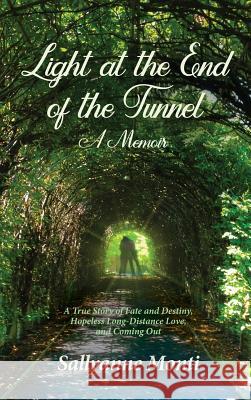 Light at the End of the Tunnel: A Memoir Sallyanne Monti 9781732795419 Queer Stuff Enterprises, Inc. - książka