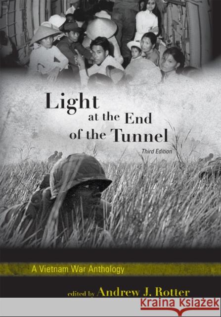 Light at the End of the Tunnel: A Vietnam War Anthology Rotter, Andrew J. 9780742561335 Rowman & Littlefield Publishers, Inc. - książka