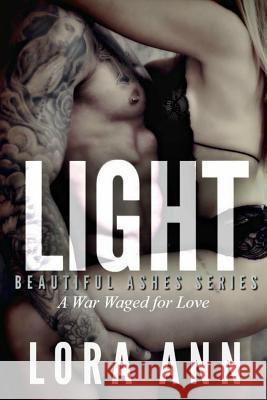 Light (Beautiful Ashes Series, Book 3) Lora Ann Sabre Gray Ban 9781545344101 Createspace Independent Publishing Platform - książka