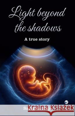 Light beyond the shadows: A true story Sangita Raje 9789375001706 Clever Fox Publishing - książka