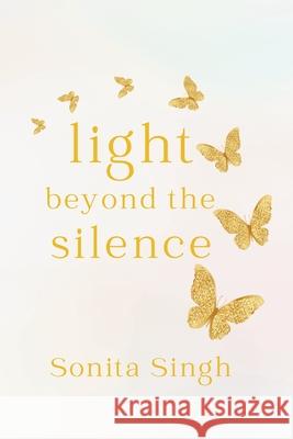 Light Beyond the Silence Sonita Singh 9781764278508 Jamino Media - książka