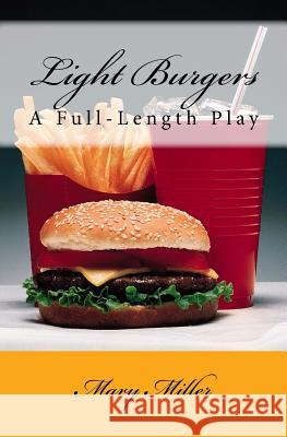 Light Burgers Mary Miller 9781542497961 Createspace Independent Publishing Platform - książka