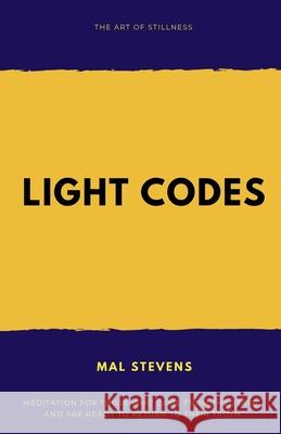 Light Codes: The Art of Stillness Mal Stevens 9780645680393 Mal Stevens - książka