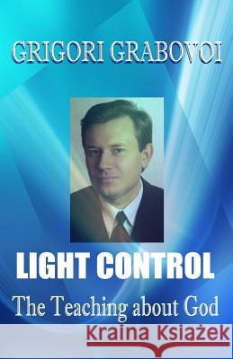 Light Control: The Teaching about God Grigori Grabovoi, Edilma Angel * Eam Publishing 9781090640901 Independently Published - książka