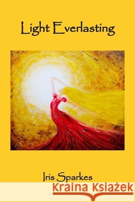 Light Everlasting Iris Sparkes 9781789556315 New Generation Publishing - książka