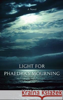 Light for Phaedra's Mourning Sonny Kwon 9780595440702 iUniverse - książka