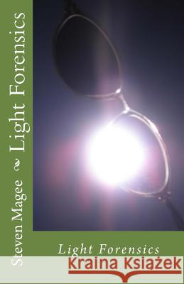 Light Forensics Steven Magee 9781495305054 Createspace - książka