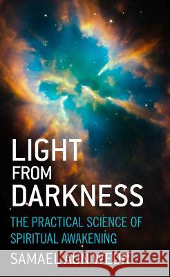 Light from Darkness: The Practical Science of Spiritual Awakening Aun Weor, Samael 9781934206690  - książka