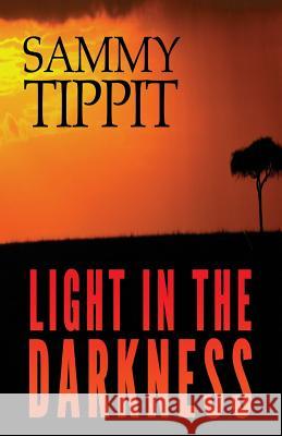 Light in the Darkness Sammy Tippit 9780986441103 Sammy Tippit Books - książka