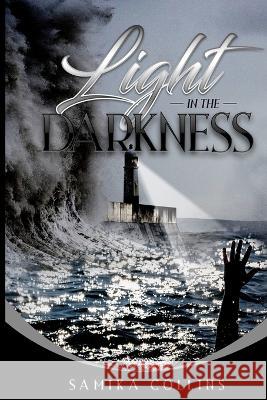 Light In the Darkness Samika Collins 9780997312898 Onney Publishing & Performances, Inc. - książka