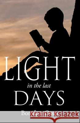 Light in the Last Days Boniface Ossai 9781913438937 Asys Publishing - książka