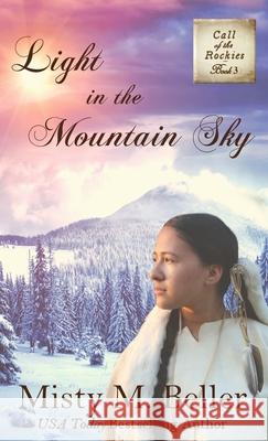 Light in the Mountain Sky Misty M. Beller 9781942265429 Misty M. Beller Books, Inc. - książka