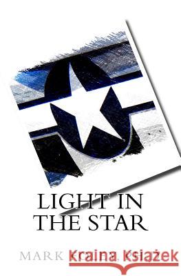 Light In The Star Foley Ph. D., Mark 9781540837400 Createspace Independent Publishing Platform - książka
