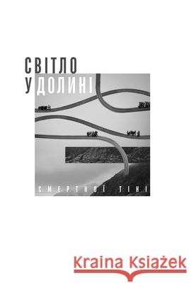 Light in the Valley of the Shadow of Death - Ukrainian Edition: Stories of Ukrainian Christians During the War Roman Soloviy 9781786412447 Langham Global Library - książka