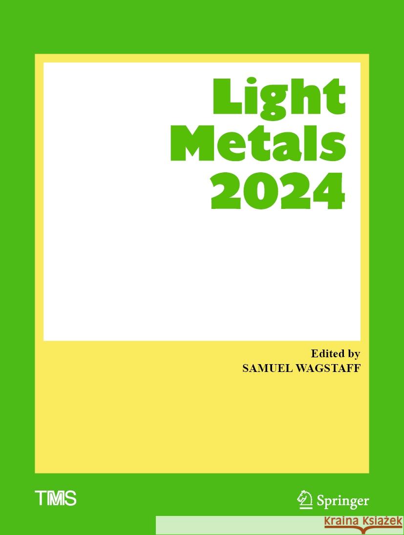 Light Metals 2024 Samuel Wagstaff 9783031503078 Springer - książka