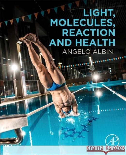 Light, Molecules, Reaction and Health Angelo Albini 9780128116593 Academic Press - książka