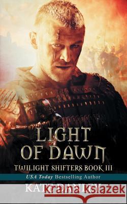 Light of Dawn Kate Danley 9781517687434 Createspace - książka