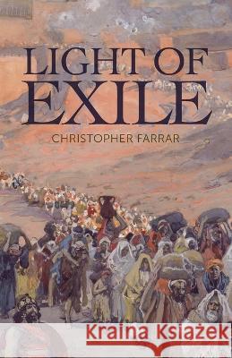 Light of Exile Christopher Farrar   9781633376700 Christopher Farrar LLC - książka