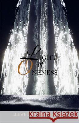 Light of Oneness Llewellyn (Llewellyn Vaughan-Lee ) Vaughan-Lee 9781890350079 Golden Sufi Center,U.S. - książka