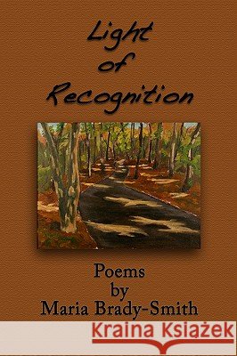 Light Of Recognition Brady-Smith, Maria 9780615265308 Zoe Press - książka