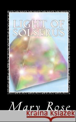 Light of Solserus Miss Mary Rose 9781475080780 Createspace - książka