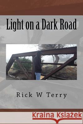 Light on a Dark Road Rick W. Terry 9781505440058 Createspace - książka