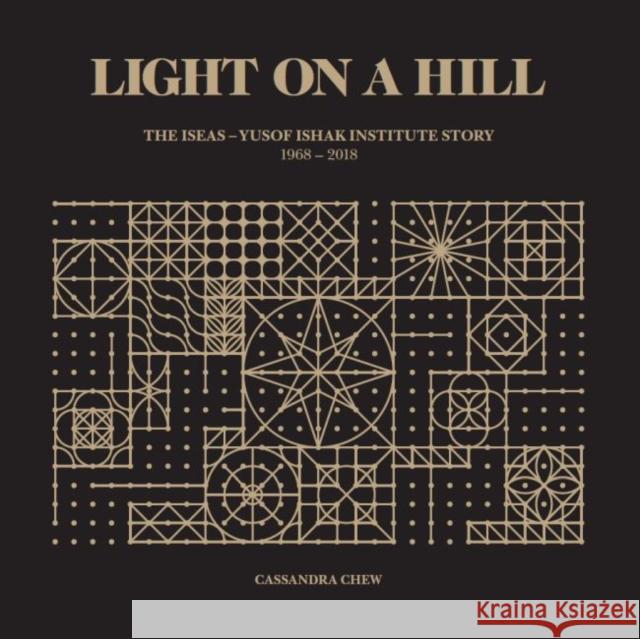 Light on a Hill: The ISEAS – Yusof Ishak Institute Story 1968-2018 Cassandra Chew 9789814843041 Eurospan (JL) - książka
