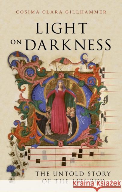 Light on Darkness: The Untold Story of the Liturgy Cosima Clara Gillhammer 9781836390435 Reaktion Books - książka