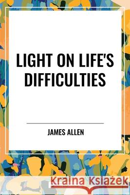 Light on Life's Difficulties James Allen 9798880907496 Start Classics - książka