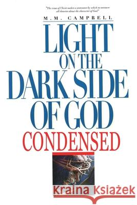 Light on the Dark Side of God Condensed M. M. Campbell 9781732484221 M. M. Campbell - książka