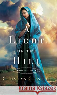 Light on the Hill Connilyn Cossette 9780764231483 Bethany House Publishers - książka