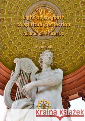 Light on the path to spiritual perfection - Additional Articles XI Del Sole, Ray 9780244735548 Lulu.com - książka