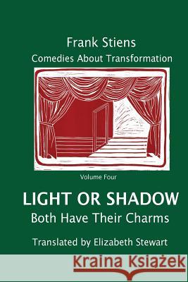 Light or Shadow: Both Have Their Charm Frank Stiens Elizabeth Stewart 9781975789923 Createspace Independent Publishing Platform - książka