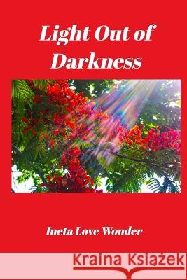 Light Out of Darkness Ineta Love Wonder 9798211965225 Blurb - książka