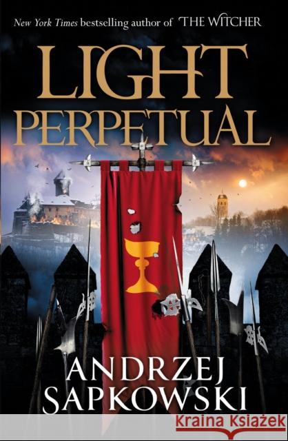 Light Perpetual: Book Three Andrzej Sapkowski 9781473226227 Orion Publishing Co - książka
