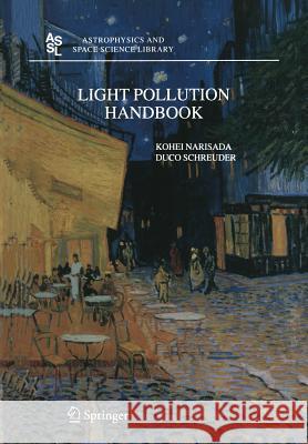 Light Pollution Handbook Kohei Narisada, Duco Schreuder 9789401570589 Springer - książka