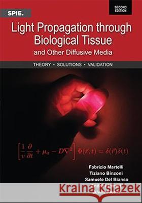 Light Propagation Through Biological Tissue and Other Diffusive Media: Theory, Solutions, and Validations Alwin Kienle, André Liemert, Fabrizio Martelli 9781510650343 Eurospan (JL) - książka