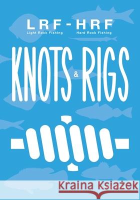 Light Rock Fishing - Hard Rock Fishing Knots & Rigs Andy Steer Andy Steer 9781731267016 Independently Published - książka