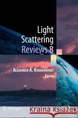 Light Scattering Reviews 8: Radiative Transfer and Light Scattering Kokhanovsky, Alexander A. 9783642321054 Springer - książka