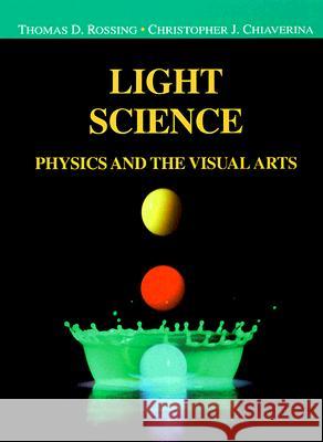 Light Science: Physics and the Visual Arts Rossing, Thomas D. 9780387988276 Springer - książka