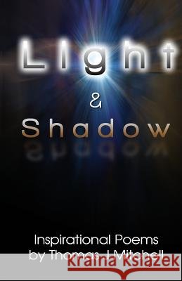 Light & Shadow Thomas J. Mitchell 9780983605874 Story Merchant - książka