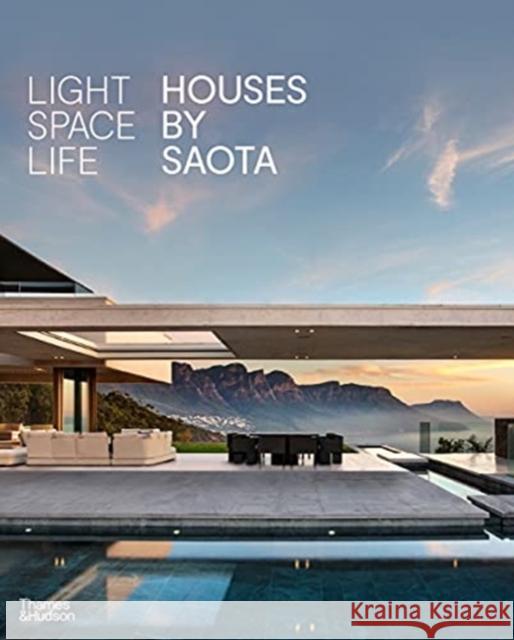 Light Space Life: Houses by SAOTA  9780500343777 Thames & Hudson Ltd - książka