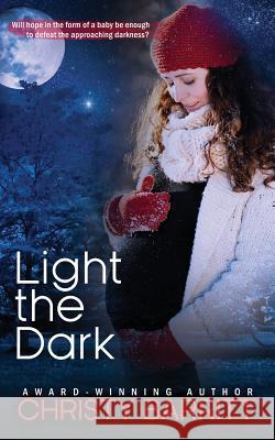 Light the Dark Christy Barritt 9781542753098 Createspace Independent Publishing Platform - książka