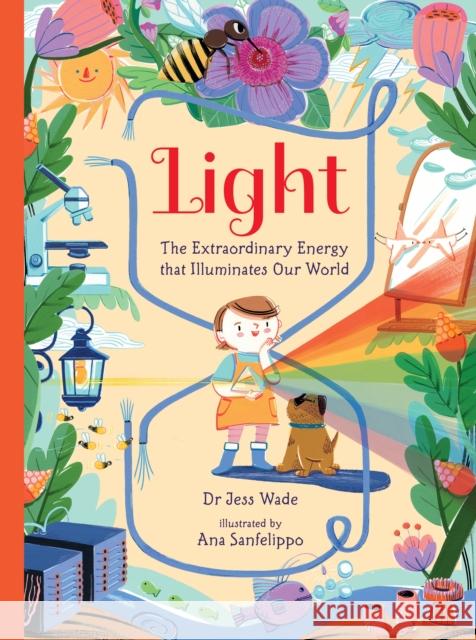 Light: The Extraordinary Energy That Illuminates Our World Jess Wade 9781529506020 Walker Books Ltd - książka