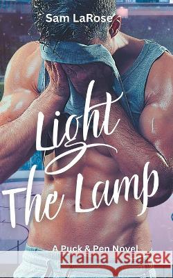 Light The Lamp Sam Larose   9798215784112 Ink Stained Fingers Press - książka