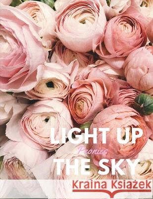 Light Up the Sky Peonies Blitzen Road Books 9781655811258 Independently Published - książka