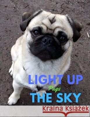 Light Up the Sky Pugs Blitzen Road Books 9781655783029 Independently Published - książka